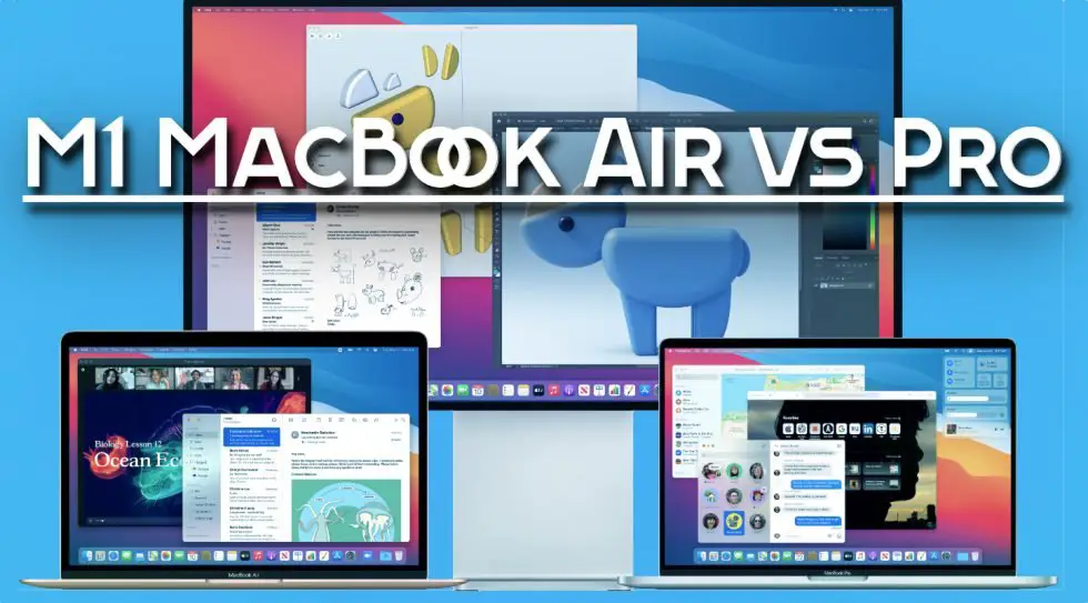 M1 MacBook Air vs Pro Battle of the Best
