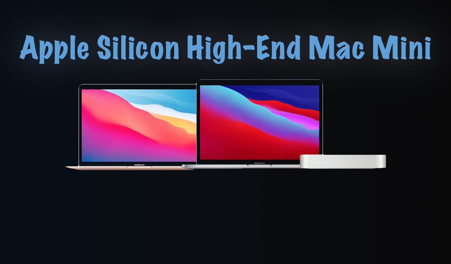 Apple Working on HighEnd Mac Mini with Apple Silicon