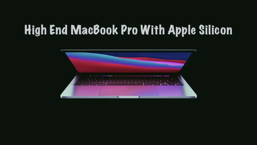 Apple Working on High-End MacBook Pro | 2021