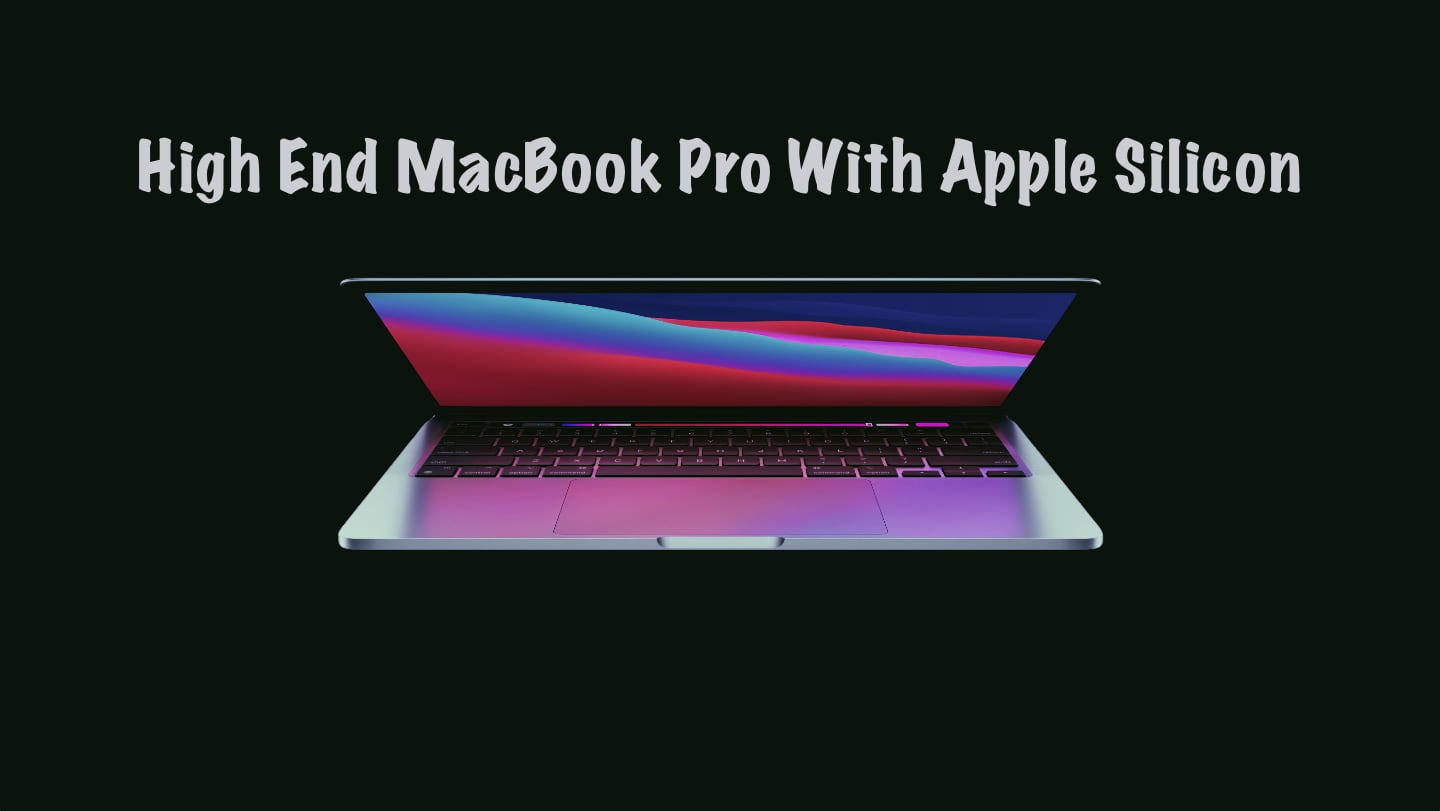 Apple Working on High-End MacBook Pro With Apple Silicon