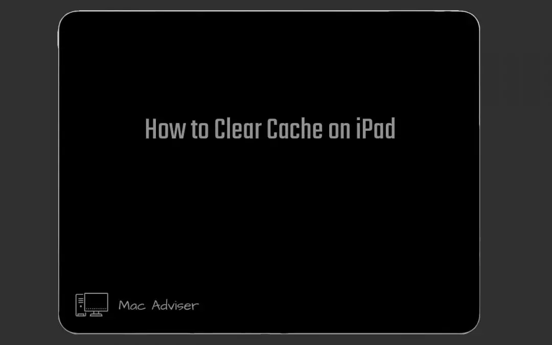 How to Clear Cache on iPad | 2023