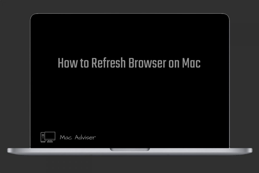 How to Refresh Browser on Mac | 2022