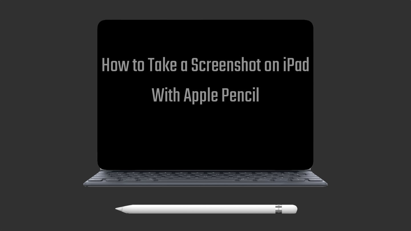 How to Take a Screenshot on iPad in 3 Easy Ways 2021