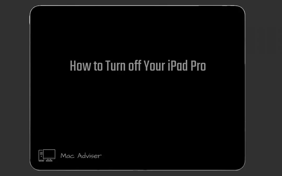How to Turn off iPad Pro | Mac Adviser | 2022